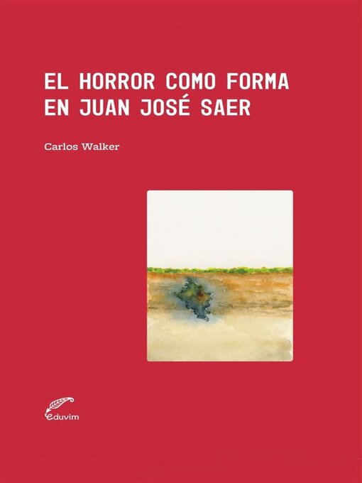 Title details for El horror como forma en Juan José Saer by Carlos Walker - Available